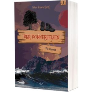Petra Schwarzkopf - Der Donnerfelsen: Die Flucht (3)