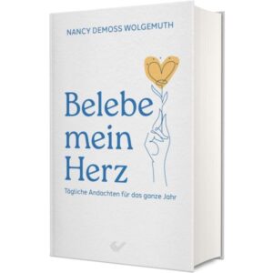 Nancy DeMoss Wolgemuth - Belebe mein Herz