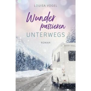 Louisa Vogel - Wunder passieren unterwegs