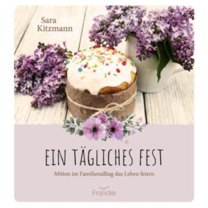 Sara Kitzmann - Ein tägliches Fest