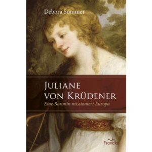 Debora Sommer - Juliane von Krüdener
