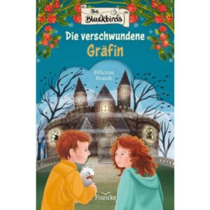Felicitas Brandt - Die Blackbirds: Die verschwundene Gräfin
