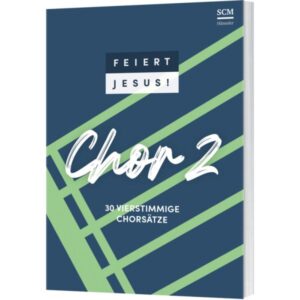 Feiert Jesus! Chor 2 (Liederbuch)