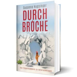 Susanna Hugsinger - Durchbrüche