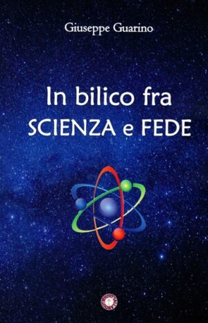 Giuseppe Guarino - In bilico fra scienza e fede