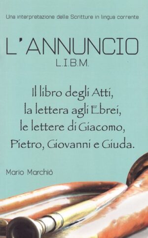 Mario Marchiò - Il libro degli Atti, la lettera agli Ebrei, le lettere di Giacomo, Pietro, Giovanni e Giuda