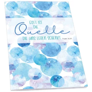 Notizheft: Gott ist die Quelle