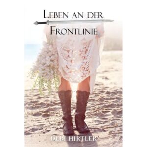 Debi Hirtler - Leben an der Frontlinie