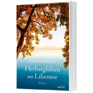 Elisabeth Büchle - Herbstglühen am Liliensee