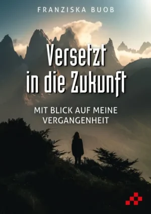 Franziska Buob - Versetzt in die Zukunft