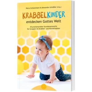 Petra Schünemann, Alexandra Schüßler - Krabbelkinder entdecken Gottes Welt