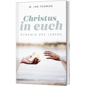 W. Ian Thomas - Christus in euch