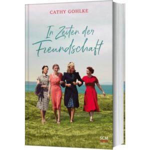 Cathy Gohlke, Heide Müller - In Zeiten der Freundschaft
