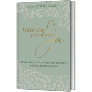 Ira Schneider - Jeden Tag ein neues Ja