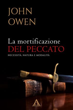 John Owen - La mortificazione del peccato