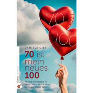 Daniela Gies - 70 ist mein neues 100
