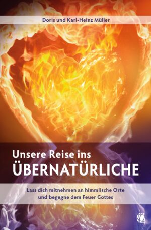 Doris und Karl-Heinz Müller - Unsere Reise ins Übernatürliche