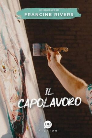 Francine S. Rivers - Il capolavoro