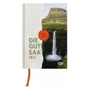 Buchkalender: Die gute Saat 2025 (gebunden)