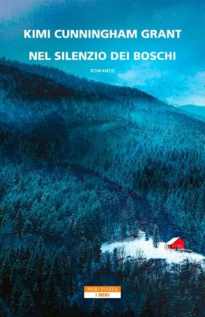 Kimi Cunningham Grant - Nel silenzio dei boschi