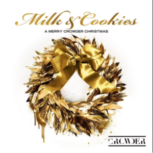 Crowder - Milk & Cookies: A Merry Crowder Christmas (CD)