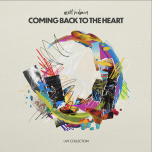 Matt Redman - Coming Back To The Heart: Live Collection (CD)