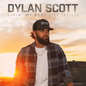 Dylan Scott - Livin' My Best Life (Still) (CD)