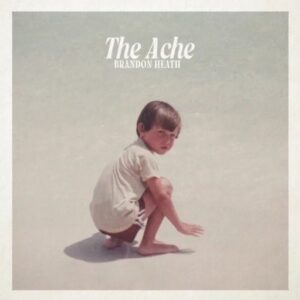 Brandon Heath - The Ache (CD)