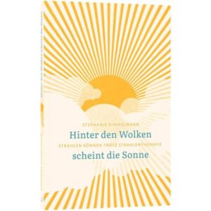 Stephanie Himmelmann - Hinter den Wolken scheint die Sonne