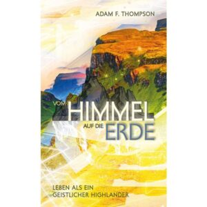 Adam F. Thompson - Vom Himmel auf die Erde