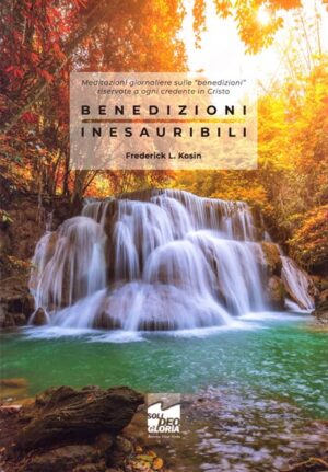 Frederick L. Kosin - Benedizioni inesauribili
