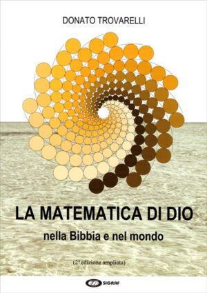 Donato Trovarelli - La matematica di Dio nella Bibbia e nel mondo