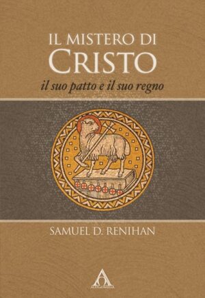 Samuel D. Renihan - Il mistero di Cristo