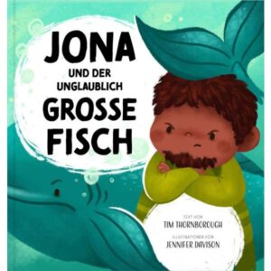 Tim Thornborough, Jennifer Davison - Jona und der unglaublich große Fisch