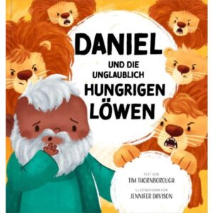 Tim Thornborough, Jennifer Davison - Daniel und die unglaublich hungrigen Löwen