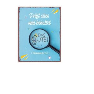 Metallschild groß: Prüft alles und behaltet das Gute