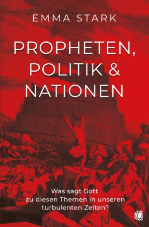 Emma Stark - Propheten, Politik und Nationen