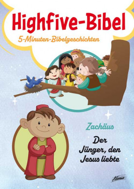 Andrew Newton, Mike Krome - Highfive-Bibel 14 - Zachäus, Der Jünger, den Jesus liebte