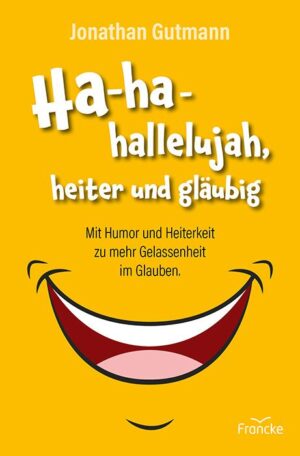Jonathan Gutmann - Ha-ha-hallelujah, heiter und gläubig