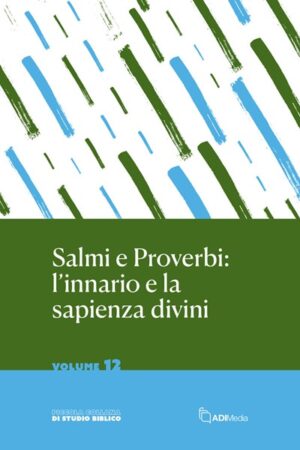 Salmi e Proverbi: l’innario e la sapienza divini