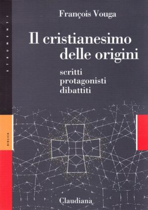 François Vouga - Il cristianesimo delle origini