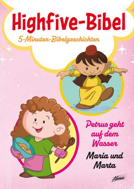 Andrew Newton, Mike Krome - Highfive-Bibel 12 - Petrus, Maria und Marta