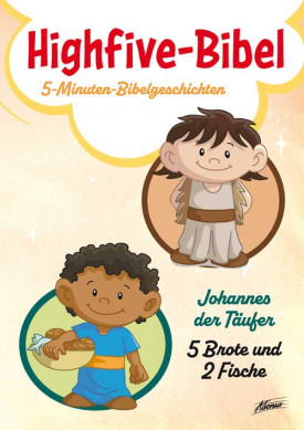 Andrew Newton, Mike Krome - Highfive-Bibel 10 - Johannes, der Täufer, Brotvermehrung