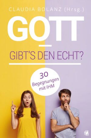 Claudia Bolanz - Gott: gibt’s den echt?