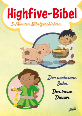 Andrew Newton, Mike Krome - Highfive-Bibel 13 - Der verlorene Sohn, Der treue Diener