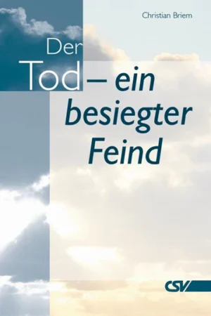 Christian Briem - Der Tod - ein besiegter Feind