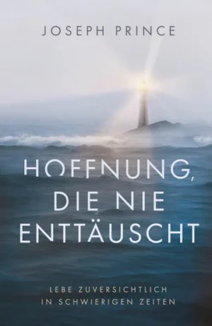 Joseph Prince - Hoffnung, die nie enttäuscht