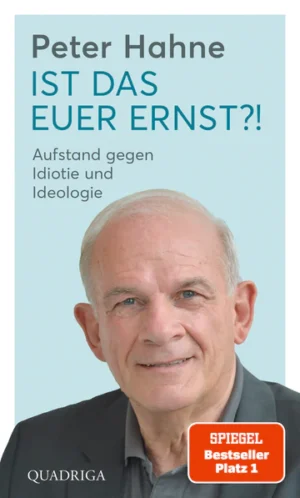Peter Hahne - Ist das euer Ernst?!