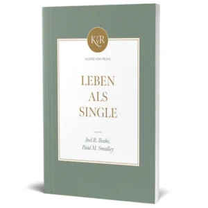 Joel R. Beeke, Paul M. Smalley - Leben als Single