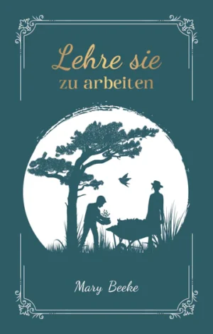 Mary Beeke - Lehre sie zu arbeiten